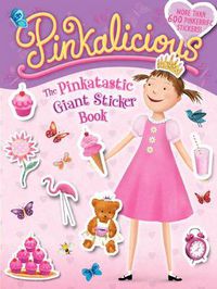 Cover image for Pinkalicious: The Pinkatastic Giant Sticker Book