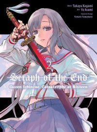 Cover image for Seraph Of The End: Guren Ichinose: Catastrophe At Sixteen (manga) 2