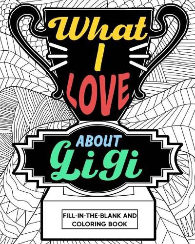 Cover image for What I Love About Gigi Coloring Book