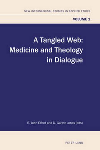 A Tangled Web: Medicine and Theology in Dialogue