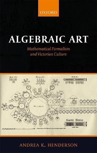 Cover image for Algebraic Art: Mathematical Formalism and Victorian Culture