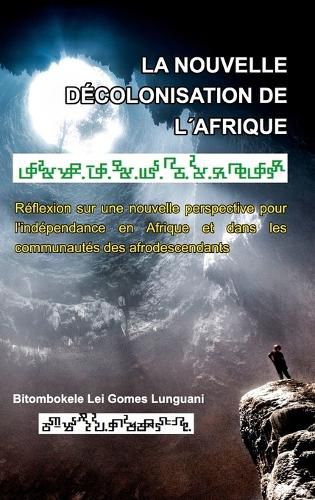 Cover image for La nouvelle decolonisation de l'Afrique: Collection Mandombe