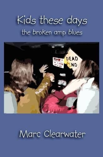 Cover image for Kids these days: The broken amp blues