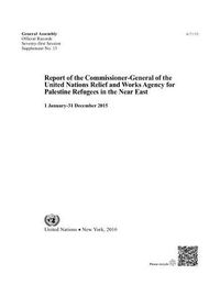 Cover image for Report of the Commissioner-General of the United Nations Relief and Works Agency for Palestine Refugees in the Near East: (1 January - 31 December 2015)