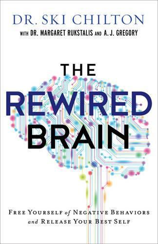 Cover image for The ReWired Brain - Free Yourself of Negative Behaviors and Release Your Best Self