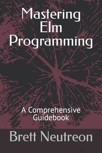 Cover image for Mastering Elm Programming
