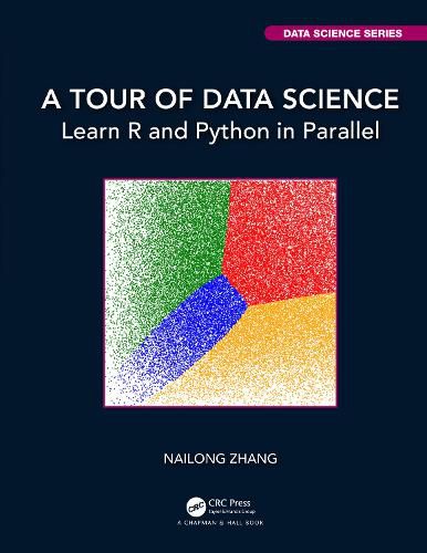 Cover image for A Tour of Data Science: Learn R and Python in Parallel
