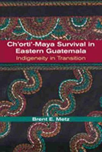 Cover image for Ch'orti'-Maya Survival in Eastern Guatemala: Indigeneity in Transition