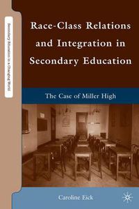 Cover image for Race-Class Relations and Integration in Secondary Education: The Case of Miller High