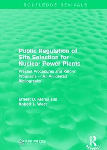 Cover image for Public Regulation of Site Selection for Nuclear Power Plants: Present Procedures and Reform Proposals - An Annotated Bibliography