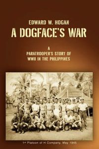 Cover image for A Dogface's War: A Paratrooper's Story of WWII in the Philippines