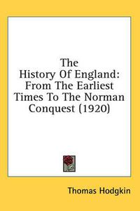 Cover image for The History of England: From the Earliest Times to the Norman Conquest (1920)