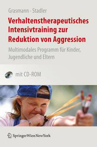 Cover image for Verhaltenstherapeutisches Intensivtraining zur Reduktion von Aggression: Multimodales Programm fur Kinder, Jugendliche und Eltern