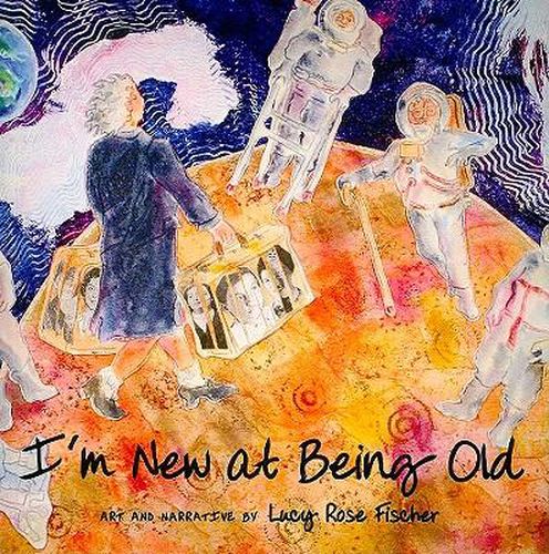 Cover image for I'm New at Being Old