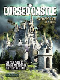 Cover image for The Cursed Castle: An Escape Room in a Book: Use Your Wits to Survive and Decipher the Clues to Escape