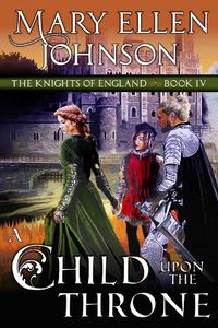 Cover image for A Child Upon the Throne: A Medieval Romance