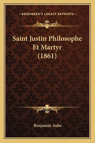 Saint Justin Philosophe Et Martyr (1861)