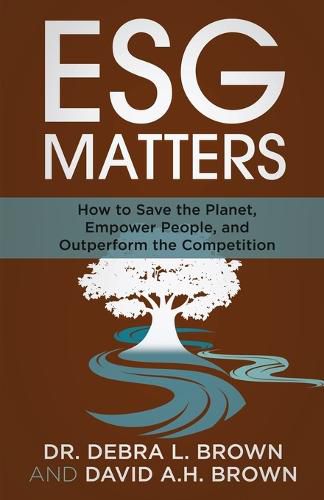 Cover image for ESG Matters: How to Save the Planet, Empower People, and Outperform the Competition