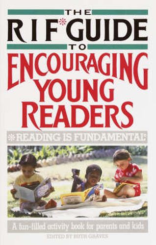 Cover image for The RIF* Guide to Encouraging Young Readers: *Reading Is Fundamental