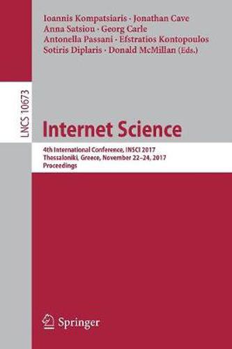 Cover image for Internet Science: 4th International Conference, INSCI 2017, Thessaloniki, Greece, November 22-24, 2017, Proceedings