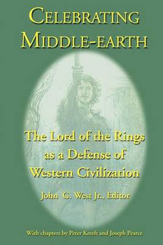 Cover image for Celebrating Middle-earth: The Lord of the Rings as a Defense of Western Civilization