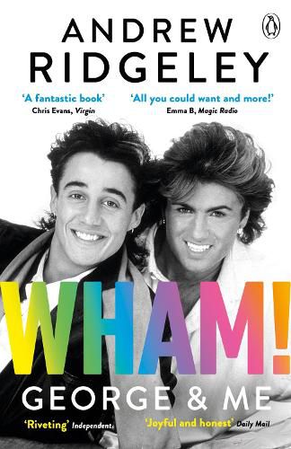 Cover image for Wham! George & Me: The Sunday Times Bestseller 2020