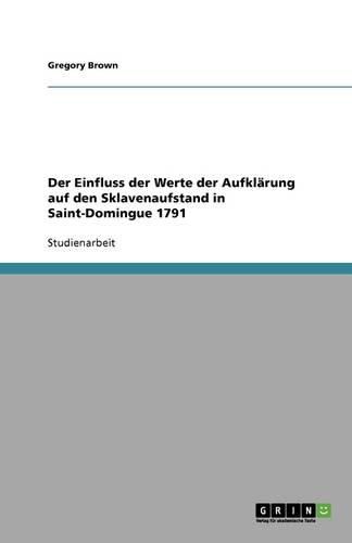 Der Einfluss der Werte der Aufklarung auf den Sklavenaufstand in Saint-Domingue 1791