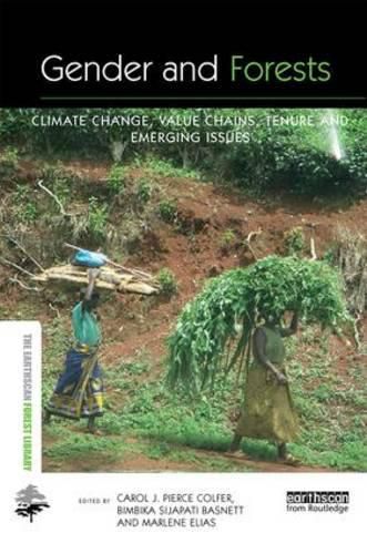 Cover image for Gender and Forests: Climate Change, Tenure, Value Chains and Emerging Issues