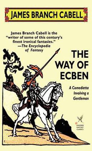 Cover image for The Way of Ecben: A Comedietta Involving a Gentleman