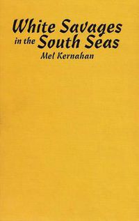 Cover image for White Savages in the South Seas