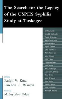 Cover image for The Search for the Legacy of the USPHS Syphilis Study at Tuskegee: Reflective Essays Based upon Findings from the Tuskegee Legacy Project