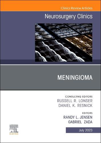 Cover image for Meningioma, An Issue of Neurosurgery Clinics of North America: Volume 34-3