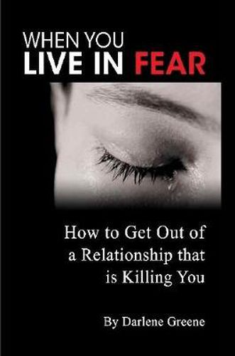 Cover image for When You Live In Fear - How to Get Out of a Relationship That is Killing You
