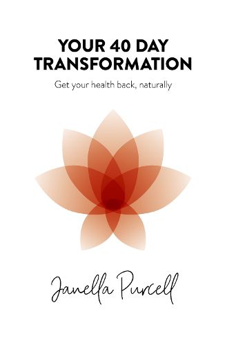 Cover image for Your 40-Day Transformation: Get Your Health Back, Naturally