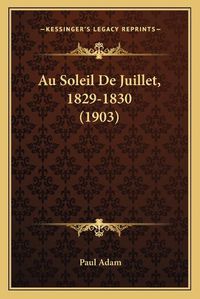 Cover image for Au Soleil de Juillet, 1829-1830 (1903)