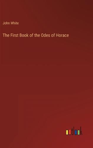 The First Book of the Odes of Horace