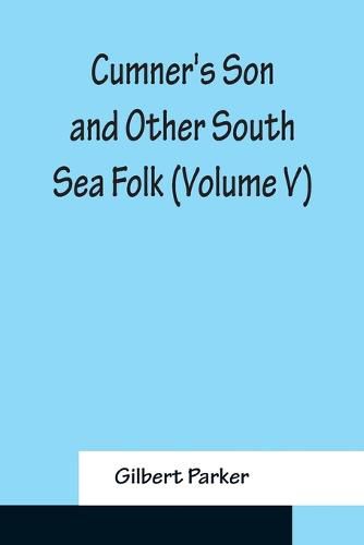 Cover image for Cumner's Son and Other South Sea Folk (Volume V)