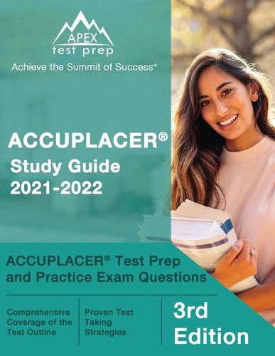 Cover image for ACCUPLACER Study Guide 2021-2022: ACCUPLACER Test Prep and Practice Exam Questions [3rd Edition]