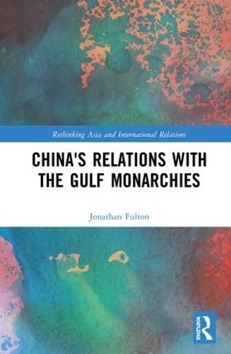 Cover image for China's Relations with the Gulf Monarchies
