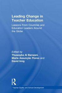 Cover image for Leading Change in Teacher Education: Lessons From Countries and Education Leaders Around the Globe