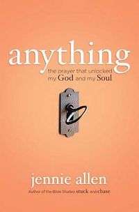 Cover image for Anything: The Prayer That Unlocked My God and My Soul