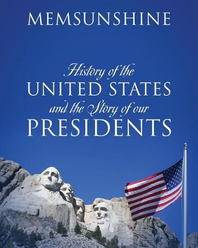 Cover image for History of the United States and the Story of our Presidents