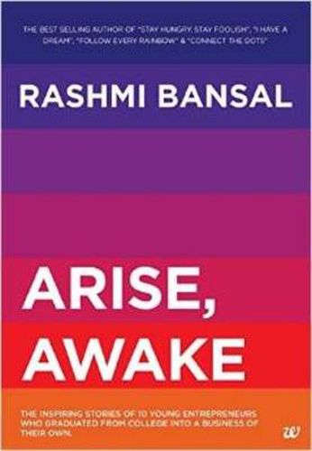 Cover image for Arise, Awake: The Inspiring Stories of 10 Young Entrepreneurs Who Graduated from College into a Business of Their Own