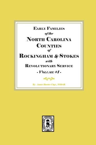 Cover image for Early Families of North Carolina Counties of Rockingham and Stokes with Revolutionary Service. Volume #1