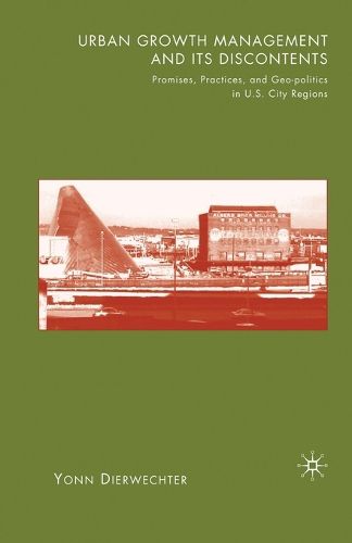 Cover image for Urban Growth Management and Its Discontents: Promises, Practices, and Geopolitics in U.S. City-Regions