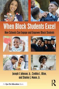 Cover image for When Black Students Excel: How Schools Can Engage and Empower Black Students