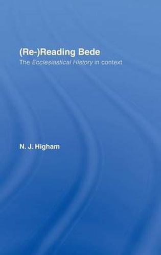 Cover image for (Re-)Reading Bede: The Ecclesiastical History in Context