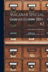 Cover image for Malabar Special Commission 1881-82: Malabar Land Tenures. Vol. 2