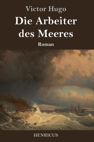 Cover image for Die Arbeiter des Meeres: Roman
