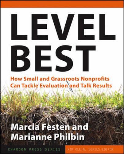 Cover image for Level Best: How Small and Grassroots Nonprofits Can Tackle Evaluation and Talk Results